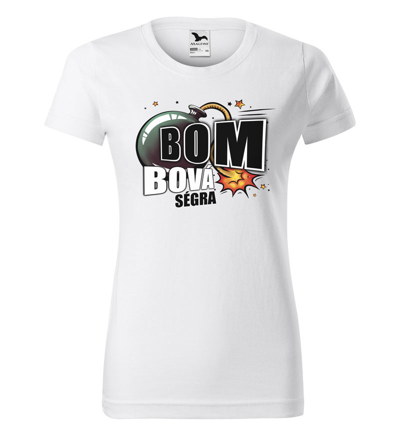 Tričko Bombová ségra (Velikost: M, Barva trička: Bílá)