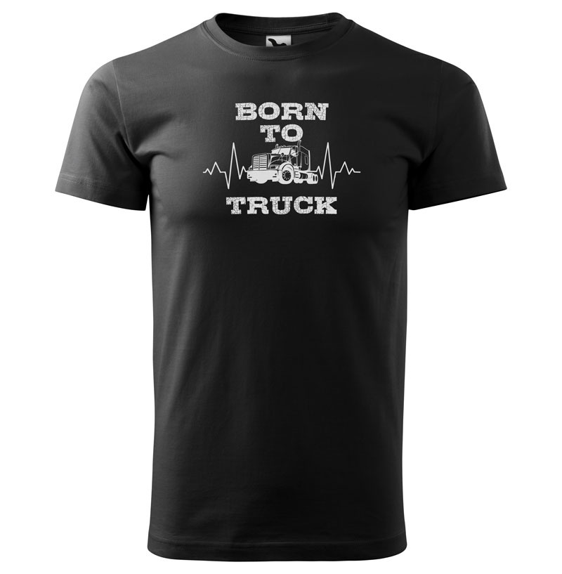 Tričko Born to truck - pánské (Velikost: S, Barva trička: Černá)