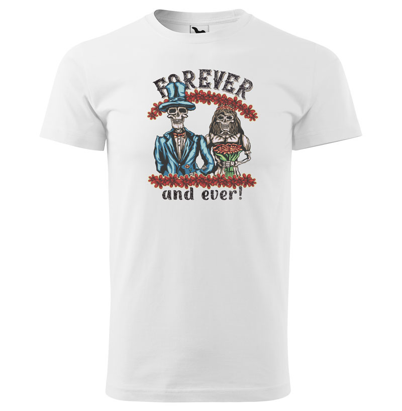Tričko Forever and ever (Velikost: XS, Typ: pro muže, Barva trička: Bílá)