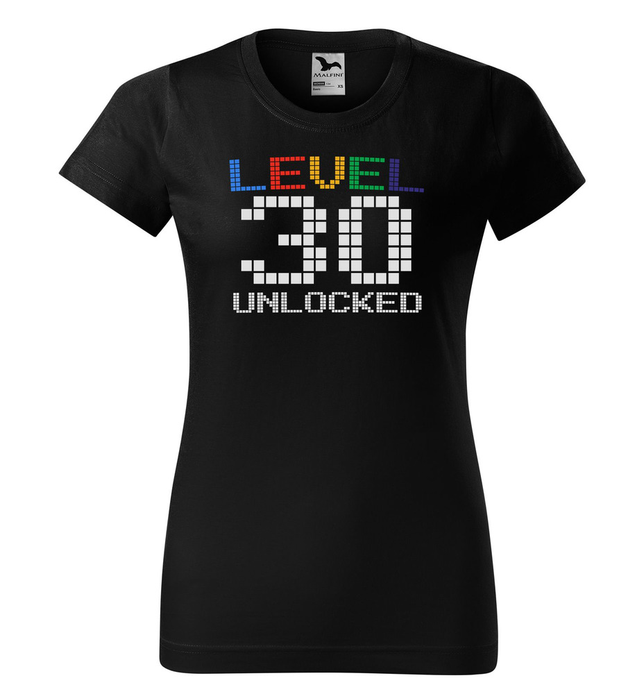 Tričko Level Unlocked (dámské) (věk: 30)