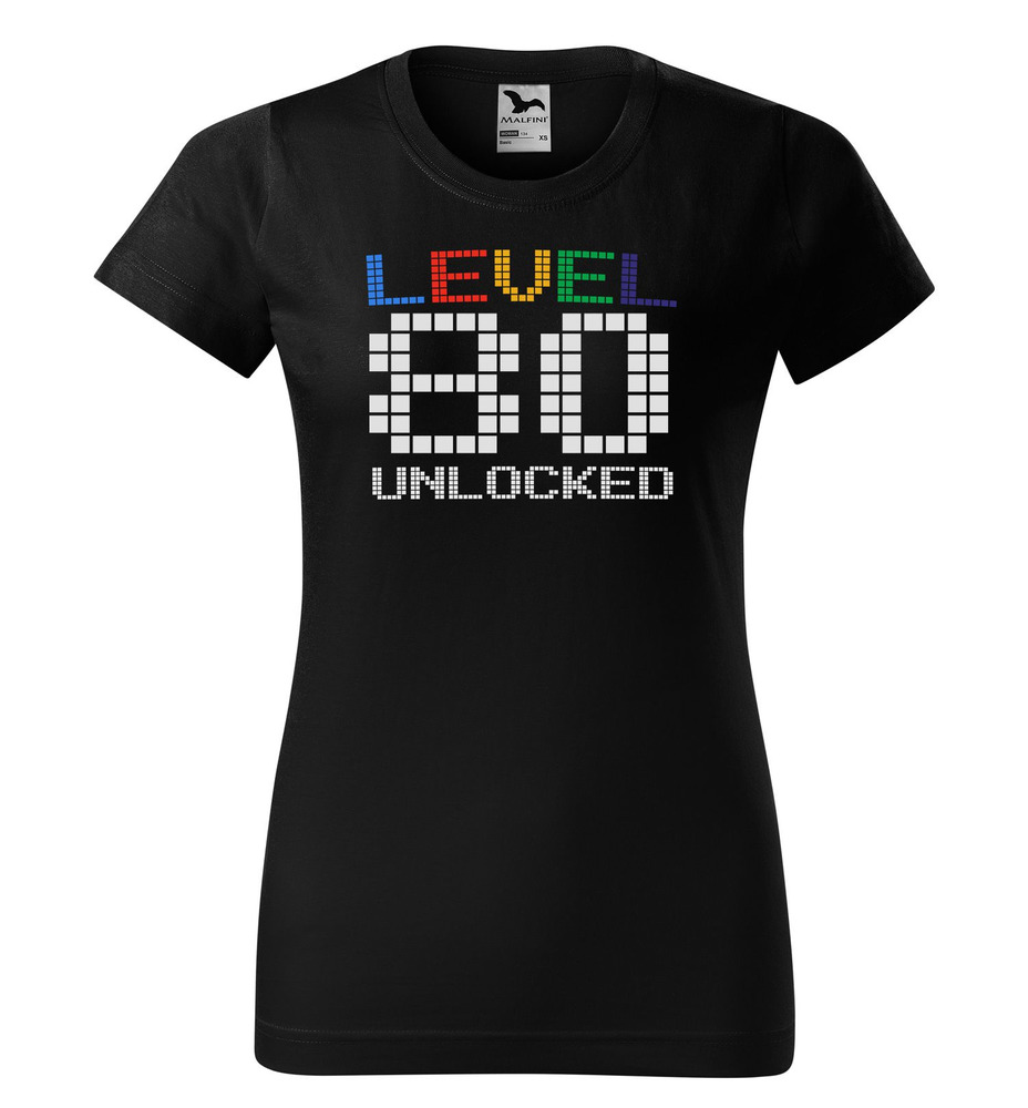Tričko Level Unlocked (dámské) (věk: 80)