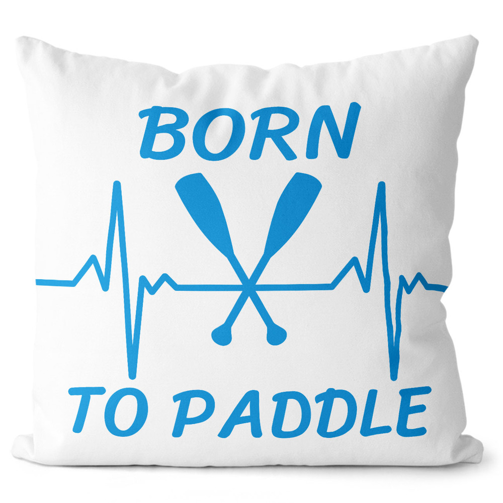 Polštář Born to paddle (Velikost: 55 x 55 cm)