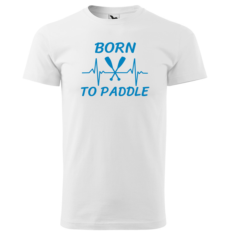 Tričko Born to paddle (Velikost: 2XL, Typ: pro muže, Barva trička: Bílá)