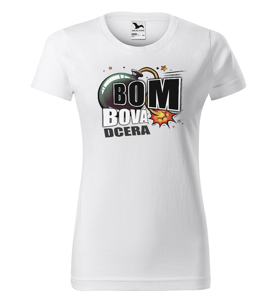 Tričko Bombová dcera (Velikost: XL, Barva trička: Bílá)