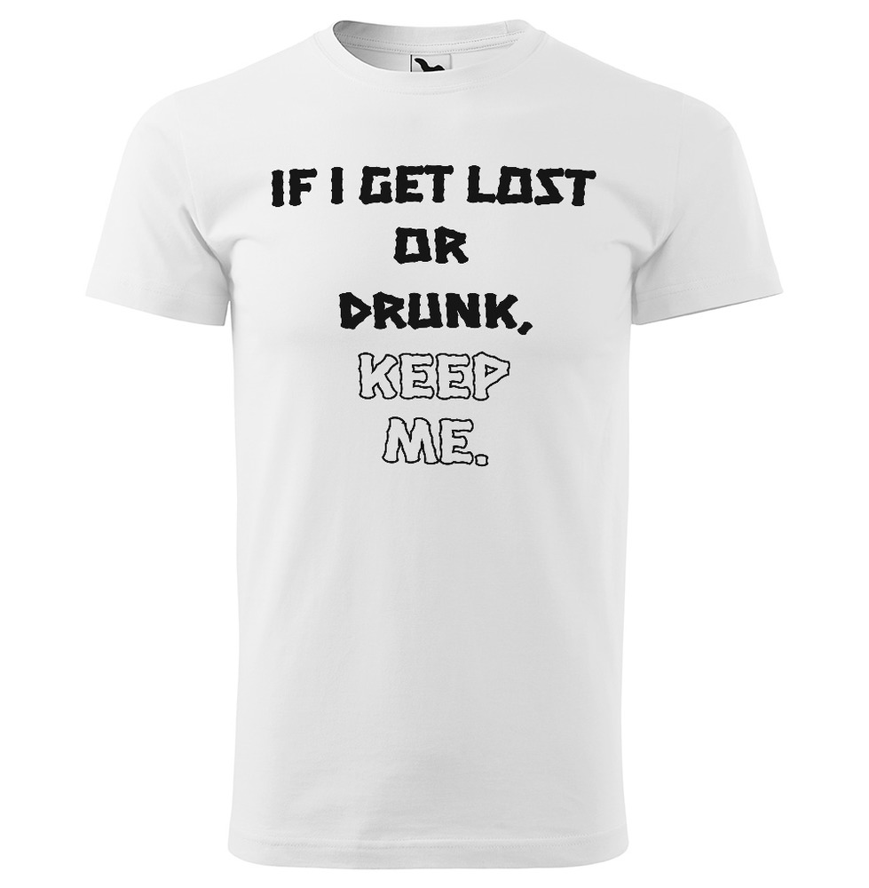 Tričko Lost or drunk (Velikost: 2XL, Typ: pro muže, Barva trička: Bílá)