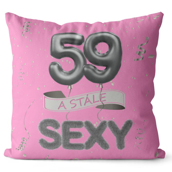Polštář Stále sexy – růžový (Velikost: 40 x 40 cm, věk: 59)