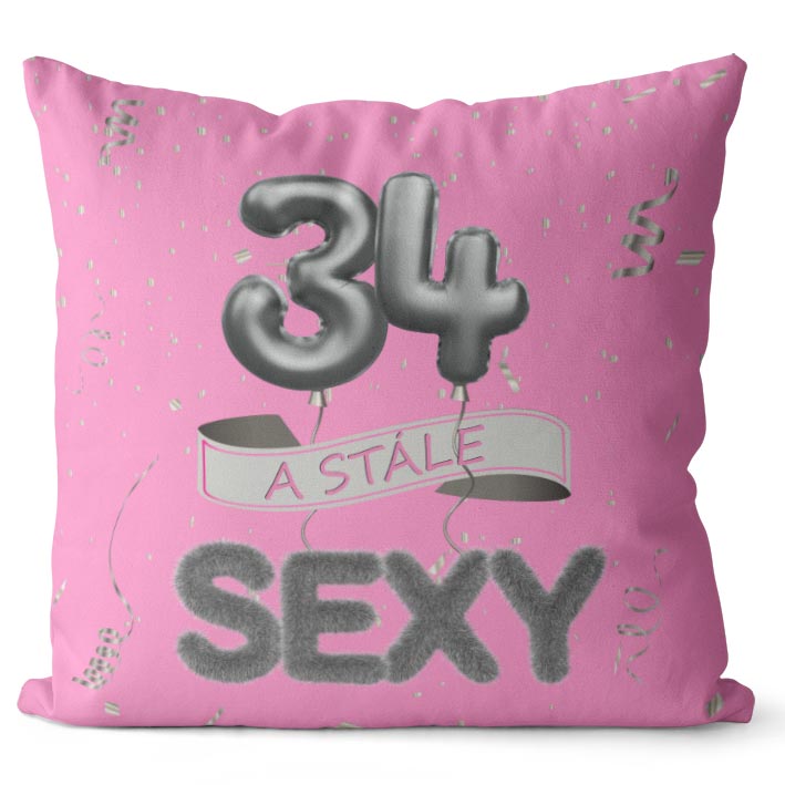 Polštář Stále sexy – růžový (Velikost: 55 x 55 cm, věk: 34)