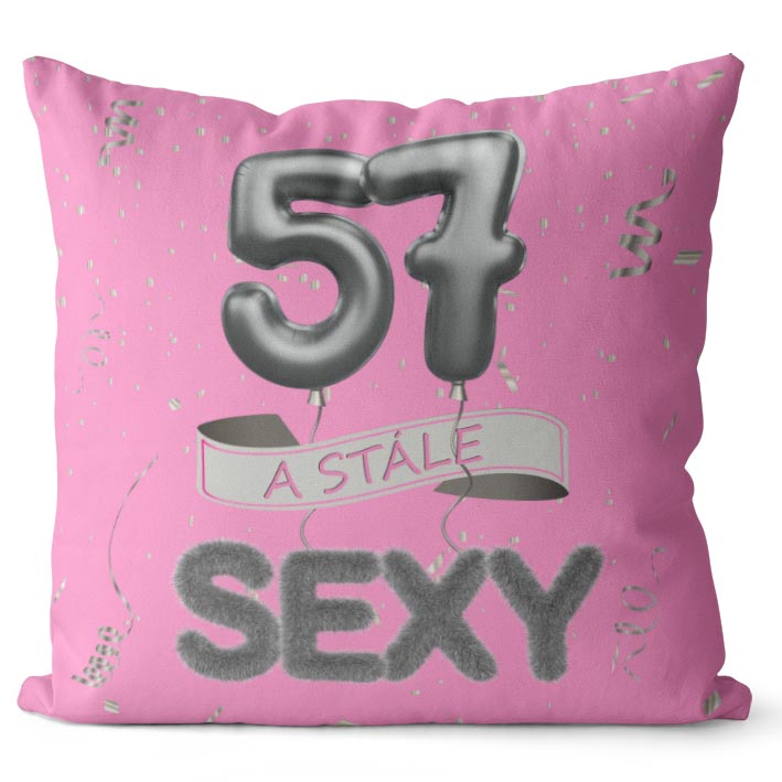 Polštář Stále sexy – růžový (Velikost: 55 x 55 cm, věk: 57)