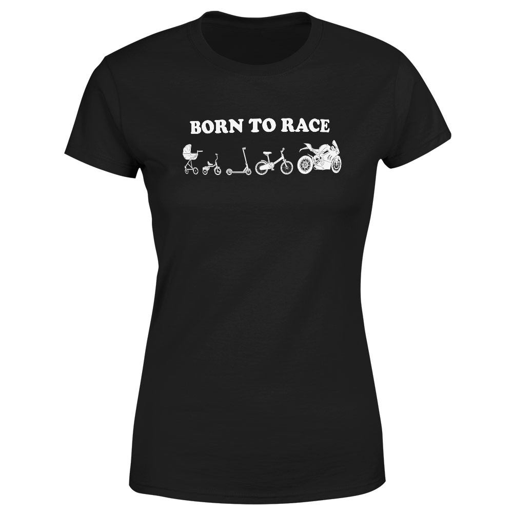 Tričko Born to race (Velikost: XS, Typ: pro ženy, Barva trička: Černá)