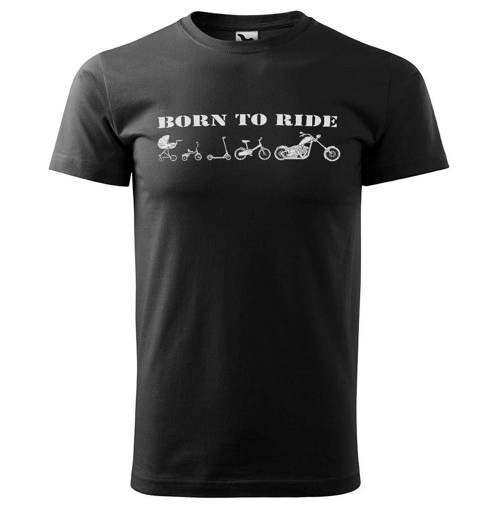 Tričko Born to ride chopper (Velikost: M, Typ: pro muže, Barva trička: Černá)