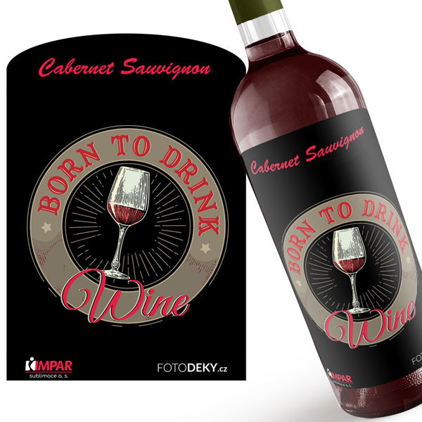 Víno Born to drink wine (Druh Vína: Červené víno)