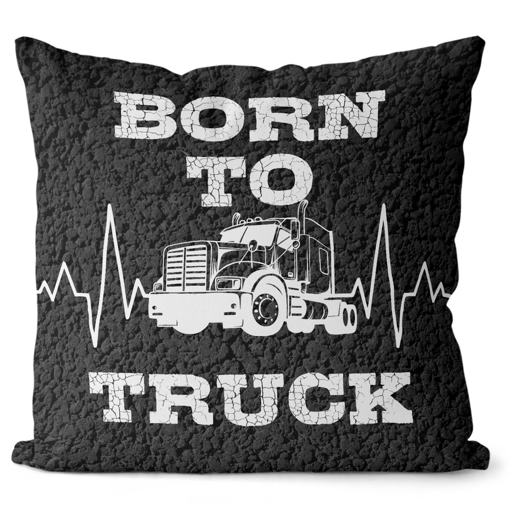 Polštářek Born to truck (Velikost: 55 x 55 cm)