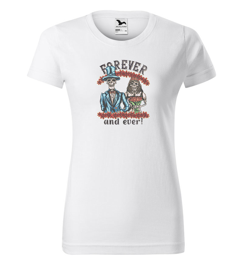 Tričko Forever and ever (Velikost: XS, Typ: pro ženy, Barva trička: Bílá)