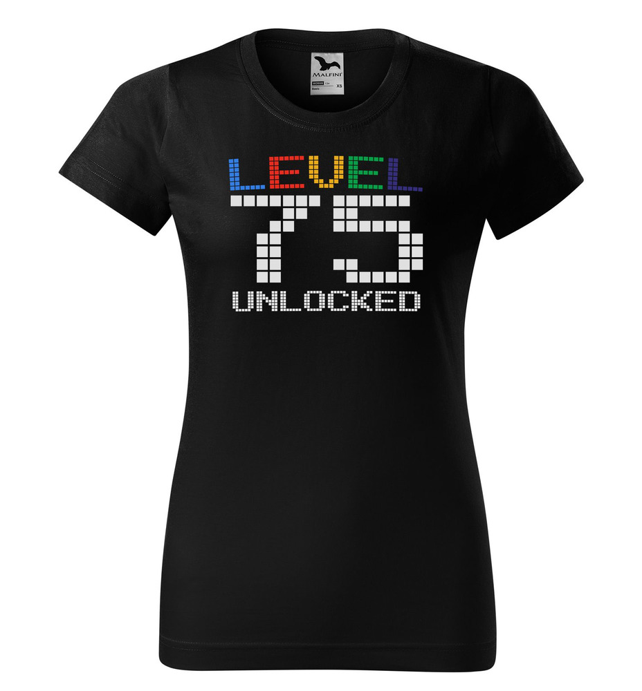Tričko Level Unlocked (dámské) (věk: 75)