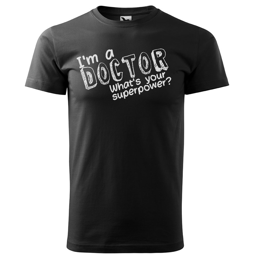 Tričko Doctor – superpower (Velikost: 4XL, Typ: pro muže, Barva trička: Černá)