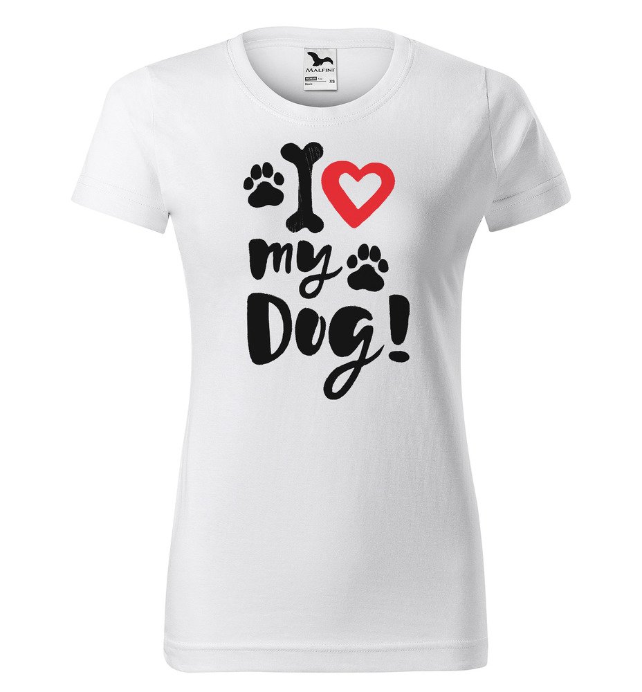 Tričko I love my dog (Velikost: L, Typ: pro ženy, Barva trička: Bílá)
