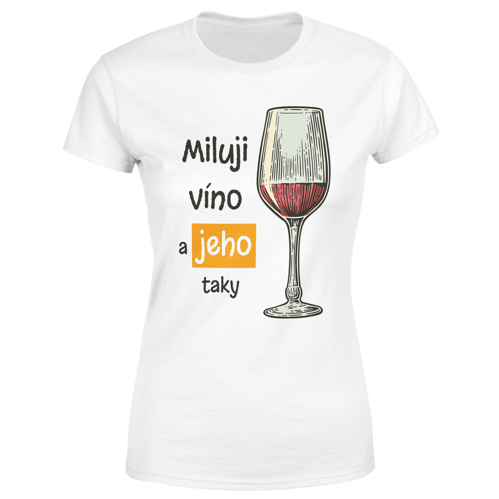 Tričko Miluji víno – dámské (Velikost: S, Barva trička: Bílá)
