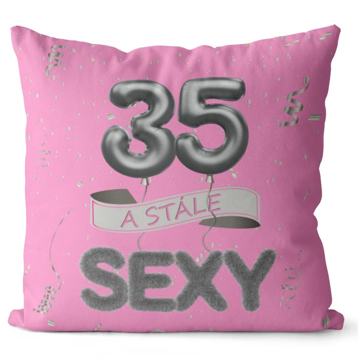 Polštář Stále sexy – růžový (Velikost: 40 x 40 cm, věk: 35)