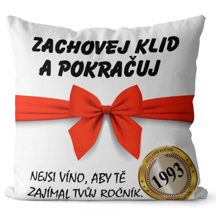 Polštář Zachovej klid + rok narození (Velikost: 40 x 40 cm, rok: 1993)