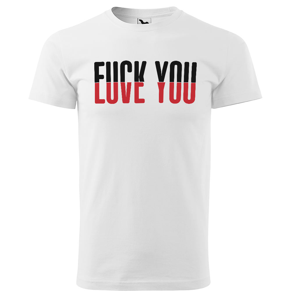 Tričko Fuck & Love (Velikost: XL, Typ: pro muže, Barva trička: Bílá)